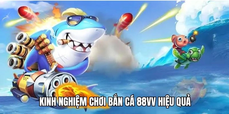 Chia sẻ mẹo chơi bắn cá 88VV hiệu quả, dễ thắng